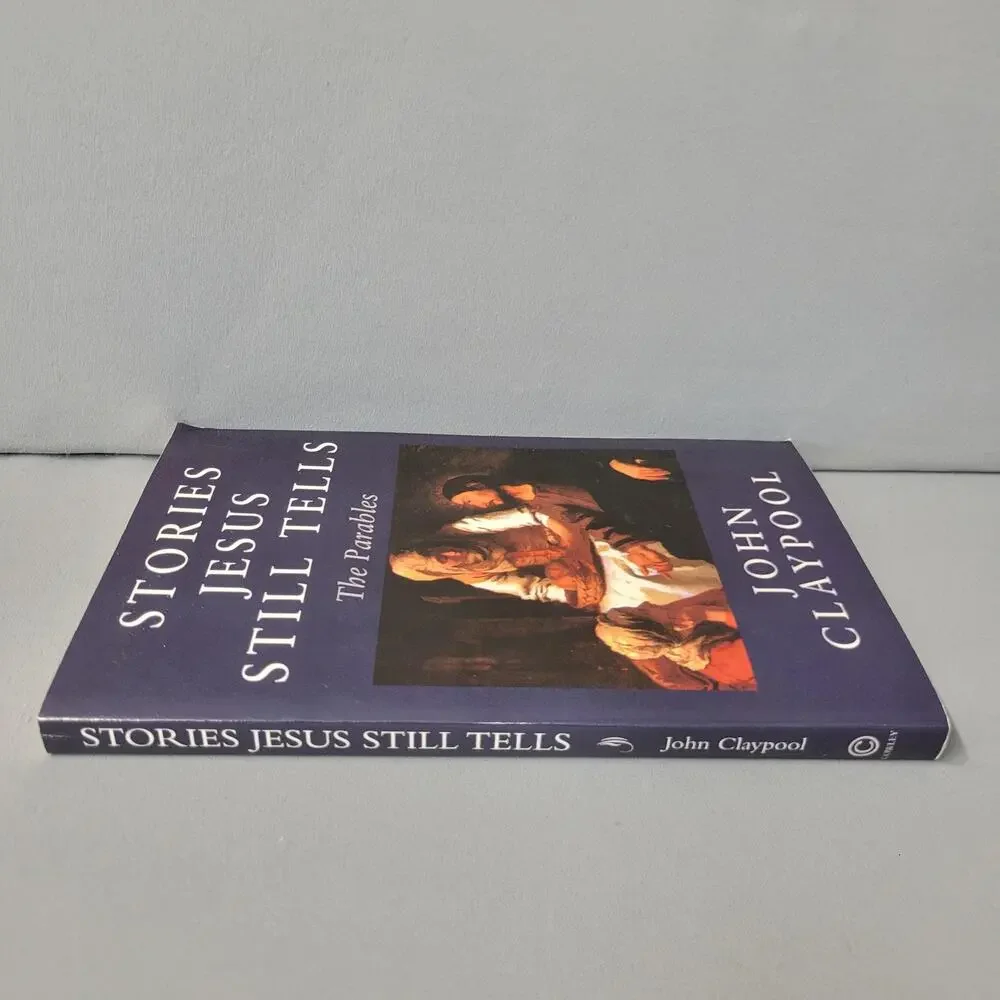 Stories Jesus Still Tells John Claypool Parables‎ Christian Religion Softcover